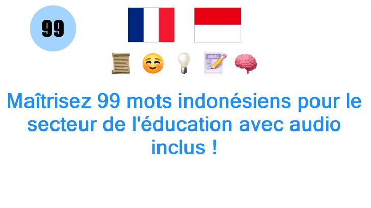 Maîtrisez 99 mots indonésiens pour le secteur de léducation avec audio inclus !